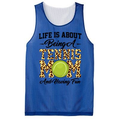 Life Is About Being A Tennis Mom Tennis Game Tennis Mom Gift Mesh Reversible Basketball Jersey Tank