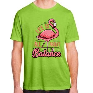 Life Is All About Balance Funny Flamingo Lover Gift Adult ChromaSoft Performance T-Shirt