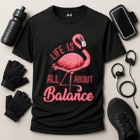 Life Is All About Balance Funny Flamingo Lover Gift Cooling Performance Crew T-Shirt
