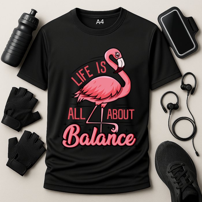 Life Is All About Balance Funny Flamingo Lover Gift Cooling Performance Crew T-Shirt