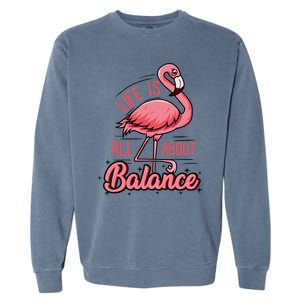 Life Is All About Balance Funny Flamingo Lover Gift Garment-Dyed Sweatshirt