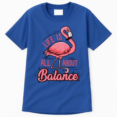 Life Is All About Balance Funny Flamingo Lover Gift Tall T-Shirt