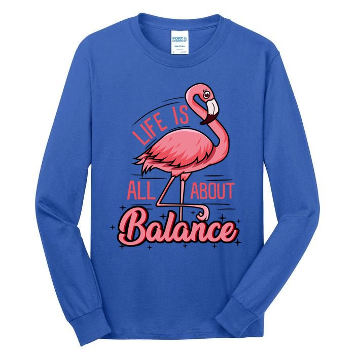 Life Is All About Balance Funny Flamingo Lover Gift Tall Long Sleeve T-Shirt