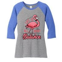 Life Is All About Balance Funny Flamingo Lover Gift Women's Tri-Blend 3/4-Sleeve Raglan Shirt