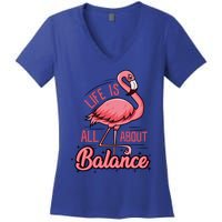 Life Is All About Balance Funny Flamingo Lover Gift Women's V-Neck T-Shirt