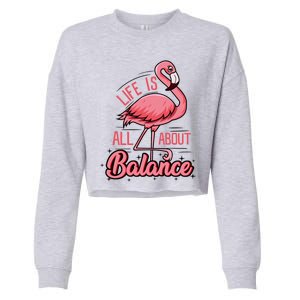 Life Is All About Balance Funny Flamingo Lover Gift Cropped Pullover Crew