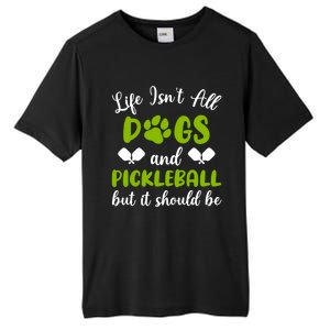 Life IsnT All Dogs And Pickleball Player Dog Lover Gift Tall Fusion ChromaSoft Performance T-Shirt