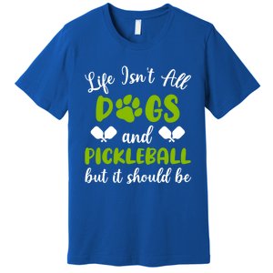 Life IsnT All Dogs And Pickleball Player Dog Lover Gift Premium T-Shirt