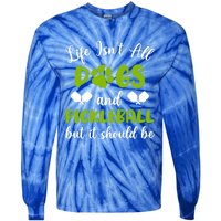 Life IsnT All Dogs And Pickleball Player Dog Lover Gift Tie-Dye Long Sleeve Shirt