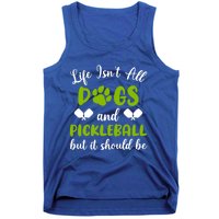 Life IsnT All Dogs And Pickleball Player Dog Lover Gift Tank Top