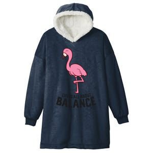 Life Is All About Balance Funny Flamingo Love Flamingos Great Gift Hooded Wearable Blanket