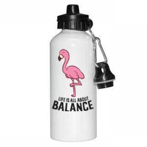 Life Is All About Balance Funny Flamingo Love Flamingos Great Gift Aluminum Water Bottle