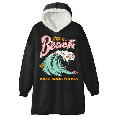 Life Is A Beach Make Some Waves Hooded Wearable Blanket