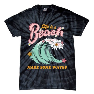 Life Is A Beach Make Some Waves Tie-Dye T-Shirt
