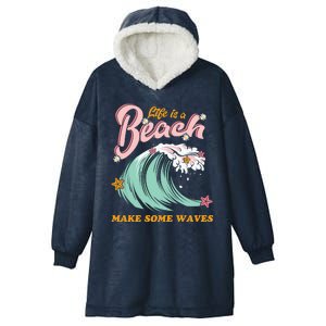 Life Is A Beach Make Some Waves Hooded Wearable Blanket