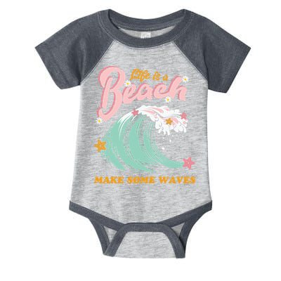 Life Is A Beach Make Some Waves Infant Baby Jersey Bodysuit