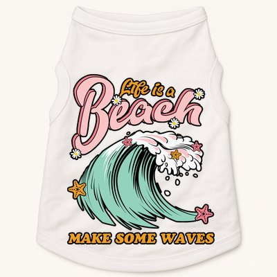 Life Is A Beach Make Some Waves Doggie Tank