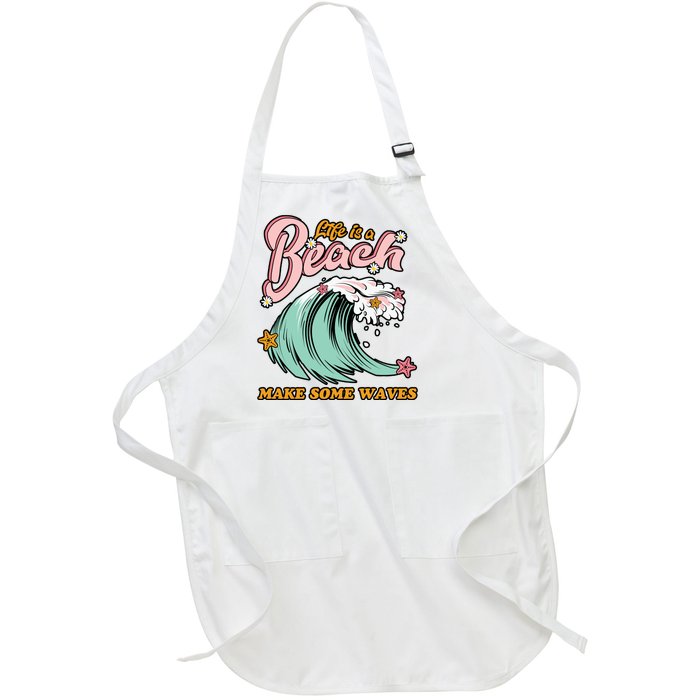 Life Is A Beach Make Some Waves Full-Length Apron With Pockets