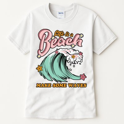 Life Is A Beach Make Some Waves Tall T-Shirt