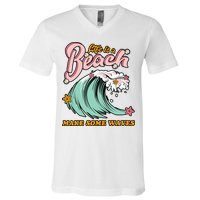 Life Is A Beach Make Some Waves V-Neck T-Shirt