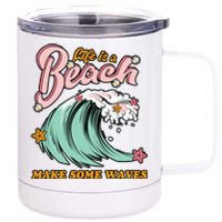 Life Is A Beach Make Some Waves 12 oz Stainless Steel Tumbler Cup