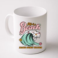 Life Is A Beach Make Some Waves Coffee Mug