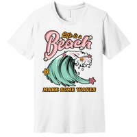 Life Is A Beach Make Some Waves Premium T-Shirt