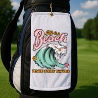 Life Is A Beach Make Some Waves Golf Towel