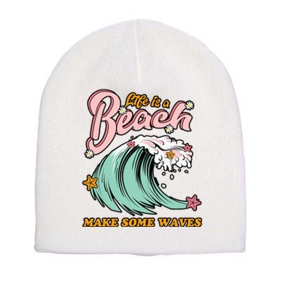 Life Is A Beach Make Some Waves Short Acrylic Beanie