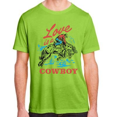 Love Is A Cowboy Funny Cowboy Adult ChromaSoft Performance T-Shirt