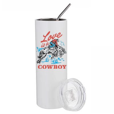 Love Is A Cowboy Funny Cowboy Stainless Steel Tumbler