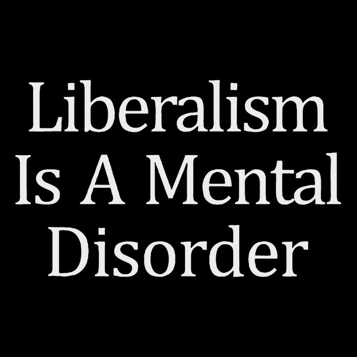Liberalism Is A Mental Disorder Button