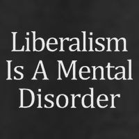 Liberalism Is A Mental Disorder Adult Drive Performance Visor