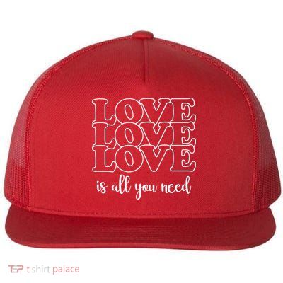 Love Is All You Need Flatbill Hat
