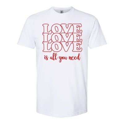 Love Is All You Need Softstyle® CVC T-Shirt