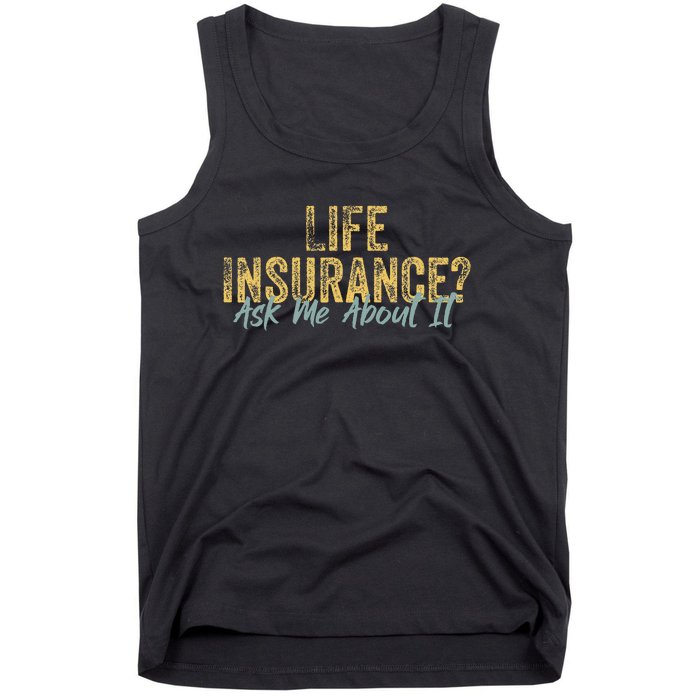 Life Insurance Ask Me About It Funny Vintage Insurance Agent Tank Top