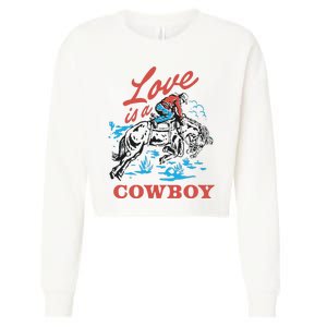 Love Is A Cowboy Funny Cowboy Cropped Pullover Crew