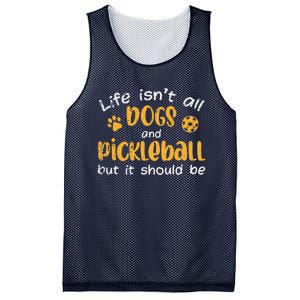 Life Isnt All Dogs And Pickleball Pickle Ball Gift Mesh Reversible Basketball Jersey Tank