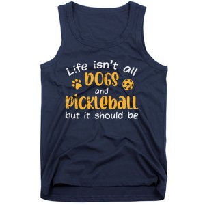 Life Isnt All Dogs And Pickleball Pickle Ball Gift Tank Top