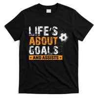 Life Is About Goals And Assists Soccer Player Sports Futbol T-Shirt