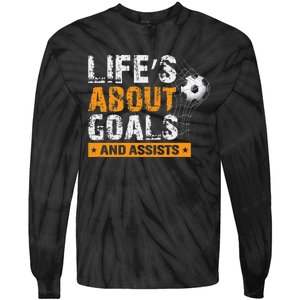 Life Is About Goals And Assists Soccer Player Sports Futbol Tie-Dye Long Sleeve Shirt