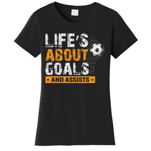 Life Is About Goals And Assists Soccer Player Sports Futbol Women's T-Shirt