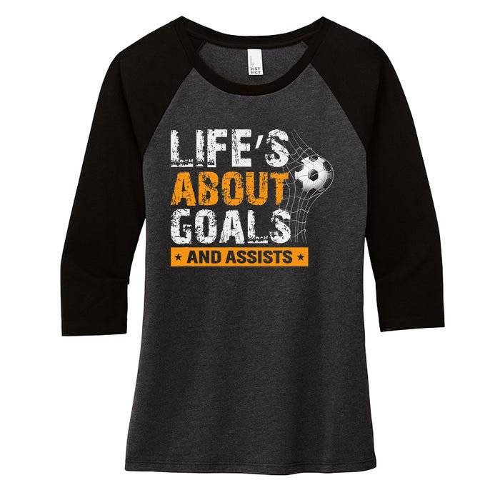 Life Is About Goals And Assists Soccer Player Sports Futbol Women's Tri-Blend 3/4-Sleeve Raglan Shirt