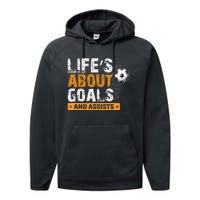 Life Is About Goals And Assists Soccer Player Sports Futbol Performance Fleece Hoodie