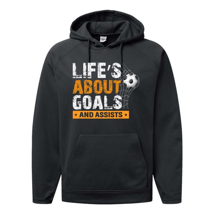 Life Is About Goals And Assists Soccer Player Sports Futbol Performance Fleece Hoodie