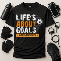 Life Is About Goals And Assists Soccer Player Sports Futbol Cooling Performance Crew T-Shirt