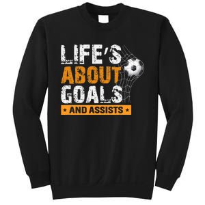 Life Is About Goals And Assists Soccer Player Sports Futbol Sweatshirt