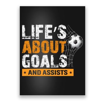 Life Is About Goals And Assists Soccer Player Sports Futbol Poster