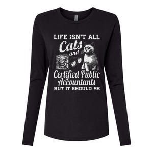 Life IsnT All Cats And Certified Public Accountant Cpa Be Womens Cotton Relaxed Long Sleeve T-Shirt