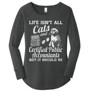 Life IsnT All Cats And Certified Public Accountant Cpa Be Women's Perfect Tri Tunic Long Sleeve Shirt